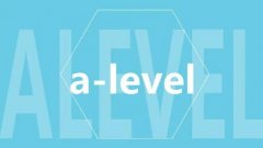 明年Alevel课程考试及评估变更（下）